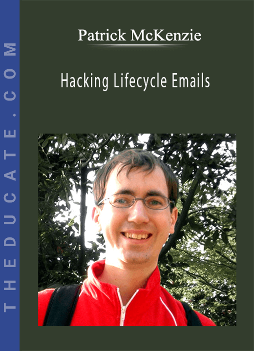 Hacking Lifecycle Emails - Patrick McKenzie