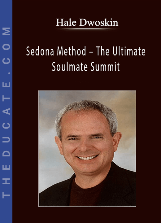 Hale Dwoskin - Sedona Method - The Ultimate Soulmate Summit