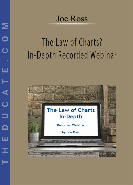 Joe Ross - The Law of Charts? In-Depth Recorded Webinar
