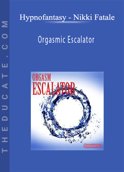 Hypnofantasy - Nikki Fatale - Orgasmic Escalator