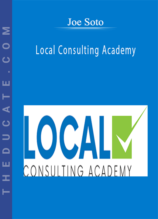Joe Soto - Local Consulting Academy