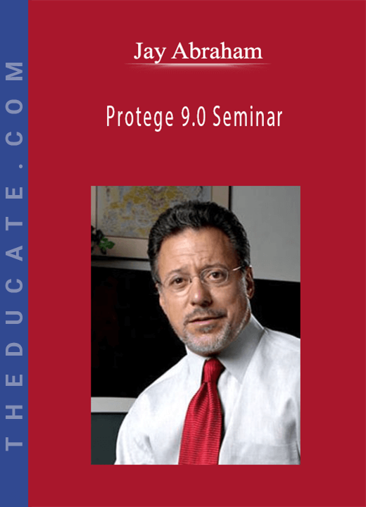 Jay Abraham - Protege 9.0 Seminar