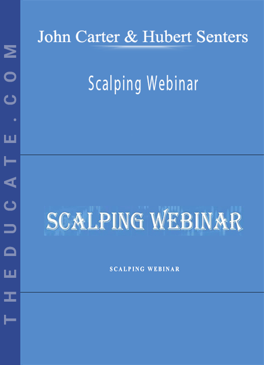 John Carter & Hubert Senters - Scalping Webinar