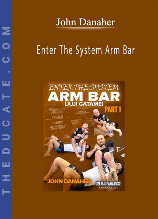 John Danaher - Enter The System Arm Bar