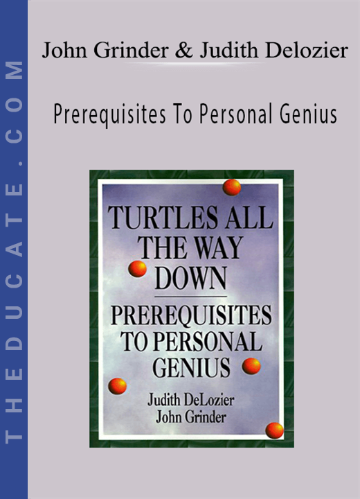 John Grinder & Judith Delozier - Prerequisites To Personal Genius