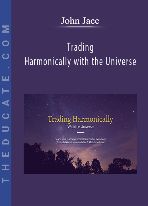 John Jace - Trading Harmonically with the Universe