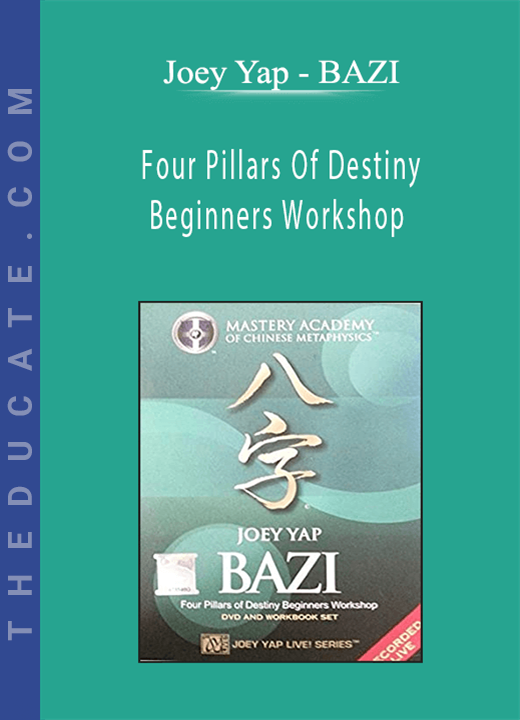 Joey Yap - BAZI - Four Pillars Of Destiny Beginners Workshop