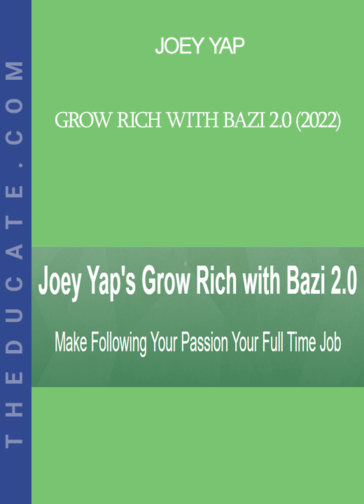 Joey Yap - Grow Rich with Bazi 2.0 (2022)