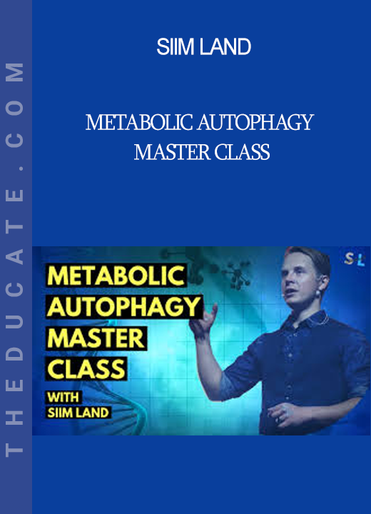 Siim Land - Metabolic Autophagy Master Class