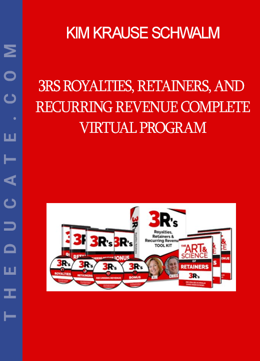Kim Krause Schwalm - 3Rs Royalties Retainers and Recurring Revenue Complete Virtual Program
